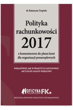 eBook Polityka rachunkowoci 2017 z komentarzem do planu kont dla organizacji pozarzdowych pdf mobi epub
