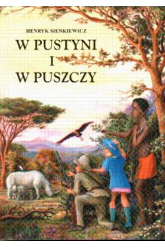 W pustyni i w puszczy - Sienkiewicz Henryk