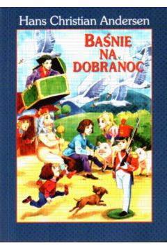 Ba�nie na dobranoc - Andersen Hans Christian