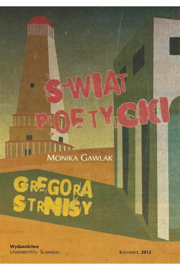�wiat poetycki Gregora Strnisy - Monika Gawlak