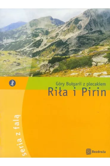 Ri�a i Pirin. G�ry Bu�garii z plecakiem (BPZ) - Grzegorz Petryszak, W�adys�aw Jankow