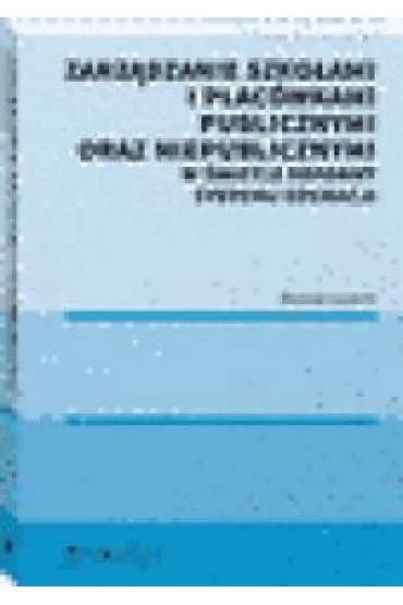 Zarz�dzanie szko�ami i plac�wkami publicznymi oraz niepublicznymi w �wietle reformy systemu edukacji - Roman Lorens
