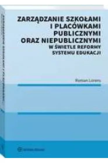 Zarz�dzanie szko�ami i plac�wkami publicznymi oraz niepublicznymi w �wietle reformy systemu edukacji - Roman Lorens
