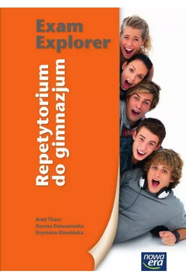 Exam Explorer. Repetytorium dla gimnazjum. J�zyk angielski (2018) - Arek Tkacz, Dorota Ostaszewska, Klemi�ska Ksymena