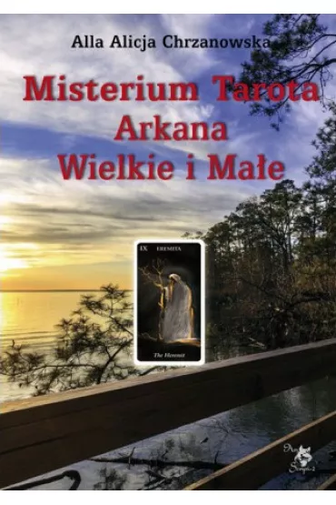 Misterium Tarota Arkana Wielkie i Ma�e - Alla Alicja Chrzanowska