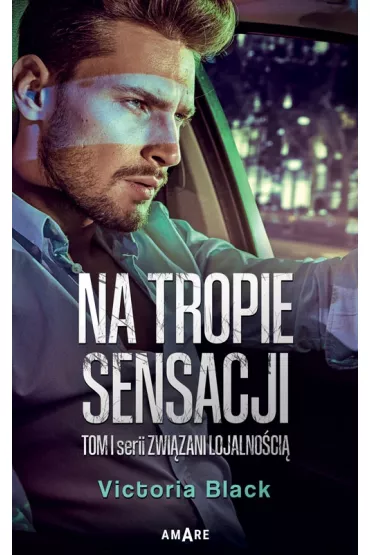Na tropie sensacji. Zwi�zani lojalno�ci�. Tom 1 - Victoria  Black