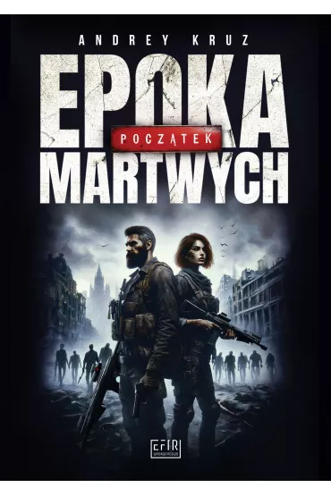Epoka martwych. Pocz�tek - Andrey Kruz