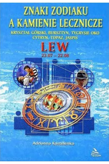 Znaki zodiaku a kamienie lecznicze. Lew - Adrianna Kostelenko