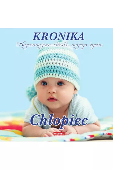 Kronika. Najcenniejsze chwile mojego �ycia. Ch�opiec