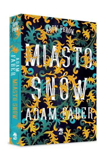 Miasto snw. Krew Ferw. Tom 1 - Adam Faber