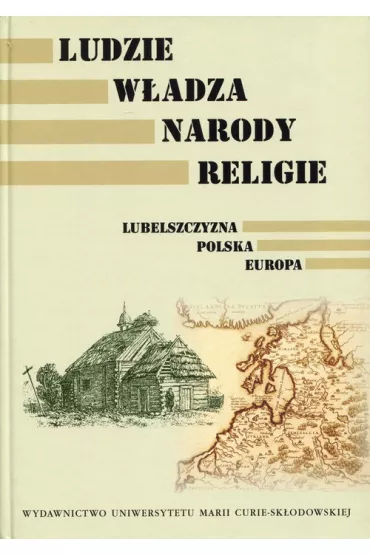 Ludzie, w�adza, narody, religie. Lubelszczyzna - Red Agnieszka Kidzi�ska-Kr�l