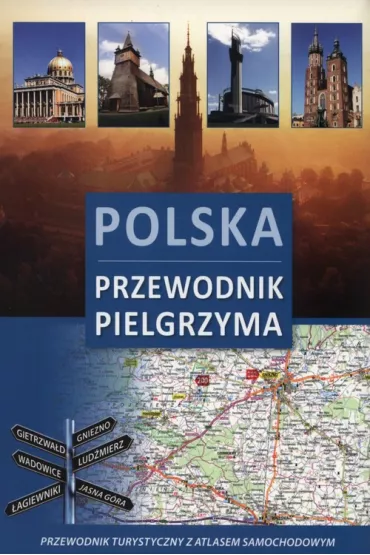Polska. Przewodnik pielgrzyma - Monika Karolczuk