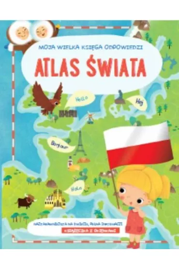 Atlas �wiata. Moja wielka ksi�ga odpowiedzi
