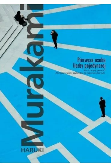 Pierwsza osoba liczby pojedynczej - Haruki Murakami