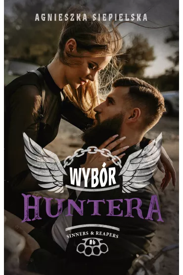 Wyb�r Huntera. Sinners & Reapers. Tom 6 - Agnieszka Siepielska