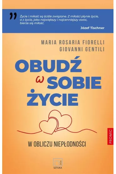Obud� w sobie �ycie. W obliczu niep�odno�ci - Giovanni Gentili, Maria Rosaria Fiorelli