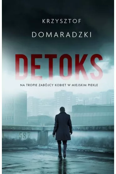 Detoks dzka trylogia Tom 1 - Krzysztof Domaradzki