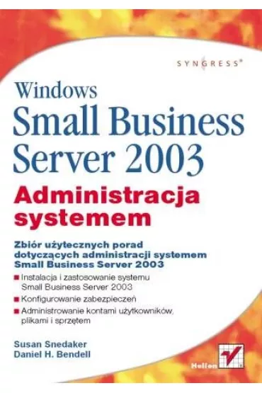 Windows small business server 2003. Administracja systemem - Susan Snedaker, Daniel H Bendell