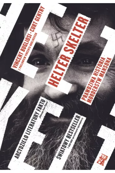 Helter Skelter - Vincent Bugliosi, Curt Gentry, Vincent Bugliosi Gentry