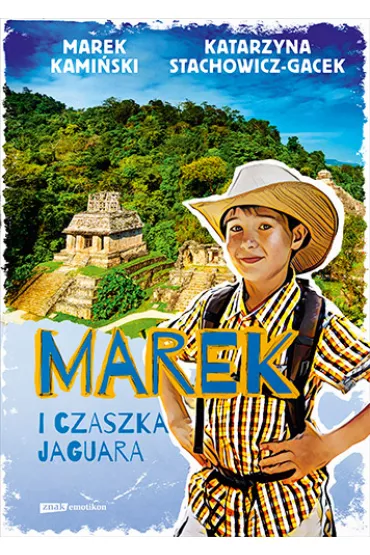 Marek i czaszka jaguara - Marek Kami�ski, Katarzyna Stachowicz-Gacek