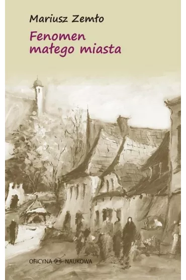 Fenomen ma�ego miasta - Mariusz  Zem�o