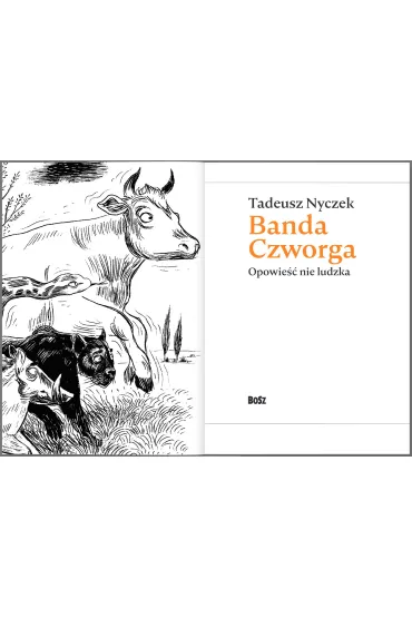 Banda Czworga. Opowie�� nie ludzka - Tadeusz Nyczek