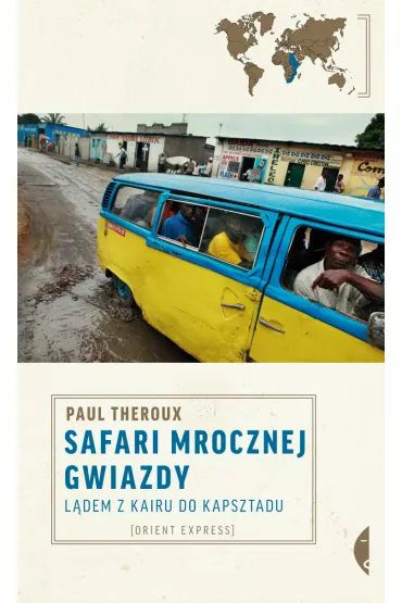 Safari mrocznej gwiazdy. L�dem z Kairu do Kapsztadu - Paul Theroux