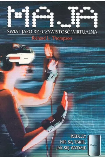 Maja. �wiat jako rzeczywisto�� wirtualna - Richard Thompson, Richard L Thompson