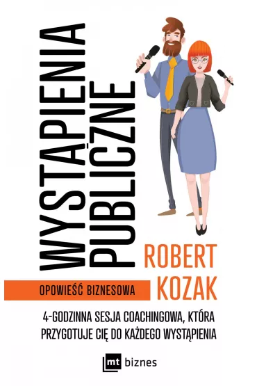 eBook Wyst�pienia publiczne. 4-godzinna sesja coachinowa, kt�ra przygotuje Ci� do ka�dego wyst�pienia mobi epub - Robert Kozak