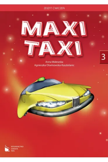 Maxi Taxi 3 SP. �wiczenia. J�zyk angielski - Agnieszka Otwinowska-Kasztelanic, Anna Walewska