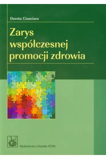 Zarys wsp�czesnej promocji zdrowia - Dorota Cianciara