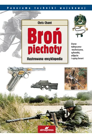 Bro� piechoty. Ilustrowana encyklopedia - Chris Chant