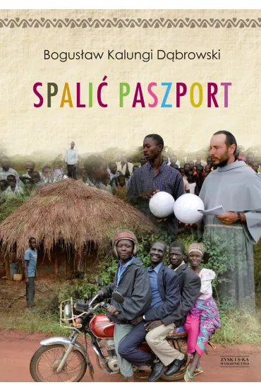Spali� Paszport - Bogus�aw Kalungi D�browski