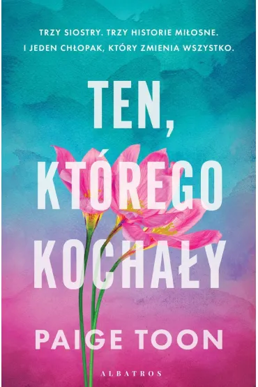 Ten, kt�rego kocha�y - Paige Toon