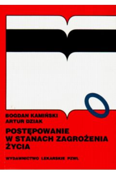 Post�powanie w stanach zagro�enia �ycia - Kami�ski Bogdan i inni - Kami�ski Bogdan i inni
