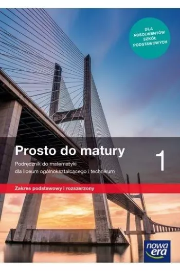 Prosto do matury 1. Podr�cznik do matematyki dla liceum og�lnokszta�c�cego i technikum. Zakres podstawowy i rozszerzony - Krzysztof Belka, Maciej Antek, Piotr Grabowski