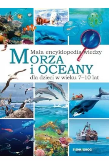 Morza i oceany ma�a encyklopedia wiedzy - Eryk Chilmon