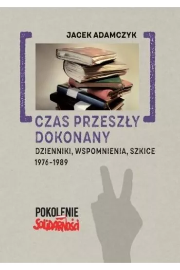 Czas przesz�y dokonany - Jacek Adamczyk