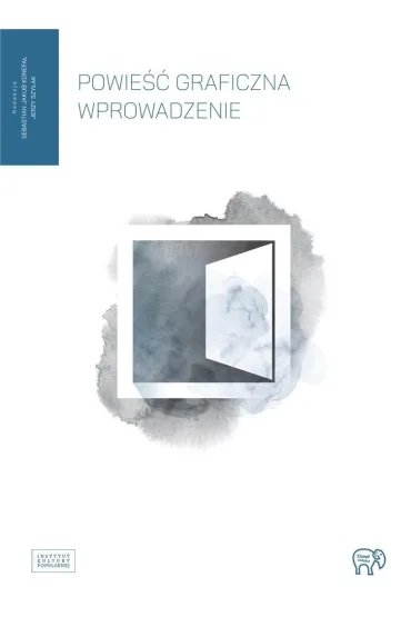 Powie�� graficzna. Wprowadzenie - Jerzy Szy�ak, Sebastian Jakub Konefa�