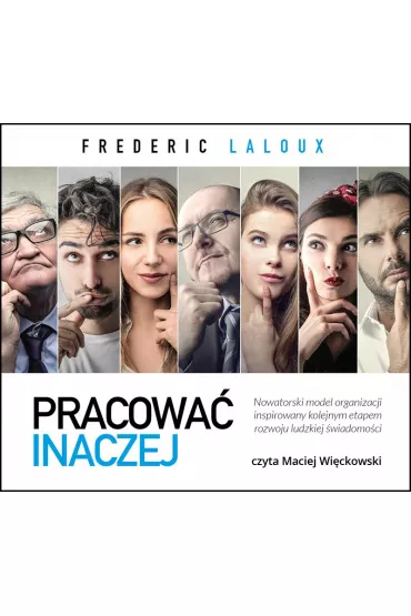 Audiobook Pracowa inaczej. Nowatorski model organizacji inspirowany kolejnym etapem rozwoju ludzkiej wiadomoci mp3 - Frederic Laloux