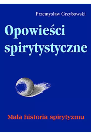 Opowie�ci spirytystyczne - Przemys�aw Grzybowski