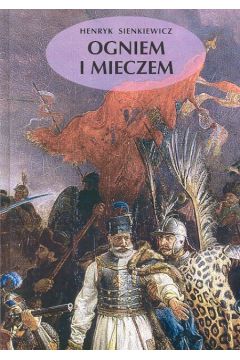Ogniem i mieczem - Sienkiewicz Henryk (twarda oprawa)