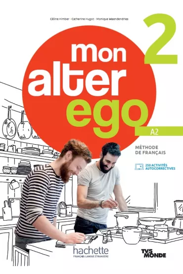 Mon Alter Ego 2. Podr�cznik + audio/wideo + Parcours digital - Celine Himber, Catherine Hugot, Monique Waendendries