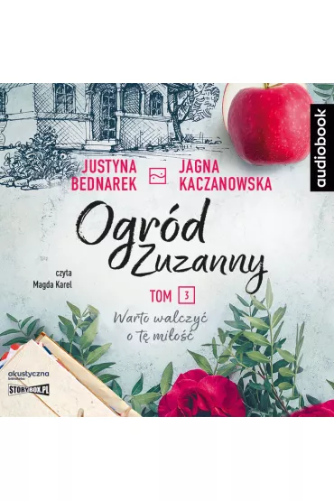 Audiobook Warto walczy� o t� mi�o��. Ogr�d Zuzanny. Tom 3 CD - Justyna Bednarek, Jagna Kaczanowska