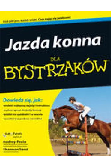 Jazda konna dla bystrzak�w - Audrey Pavia, Shannon Sand