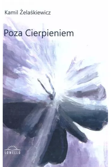Poza cierpieniem - Kamil �ela�kiewicz