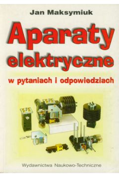 Aparaty elektryczne w pytaniach i odpowiedziach - Maksymiuk Jan - Jan Maksymiuk