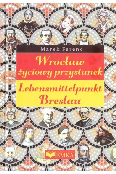 Wroc�aw - �yciowy przystanek - Marek Ferenc