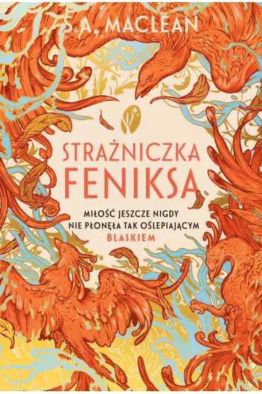 Stra�niczka feniksa - S. A. MacLean