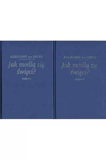 Jak modl� si� �wi�ci 1-2 - Adrienne von Speyr
